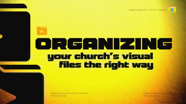 Organizing Your Church’s Visual Files the Right Way