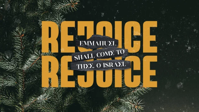 Rejoice, Rejoice! Emmanuel