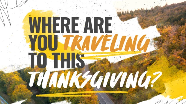 Where Are You Traveling This Thanksgiving