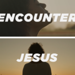 Encounter Jesus mini-movie with bold italic typography showing silhouette of person in contemplative pose against golden sunset sky