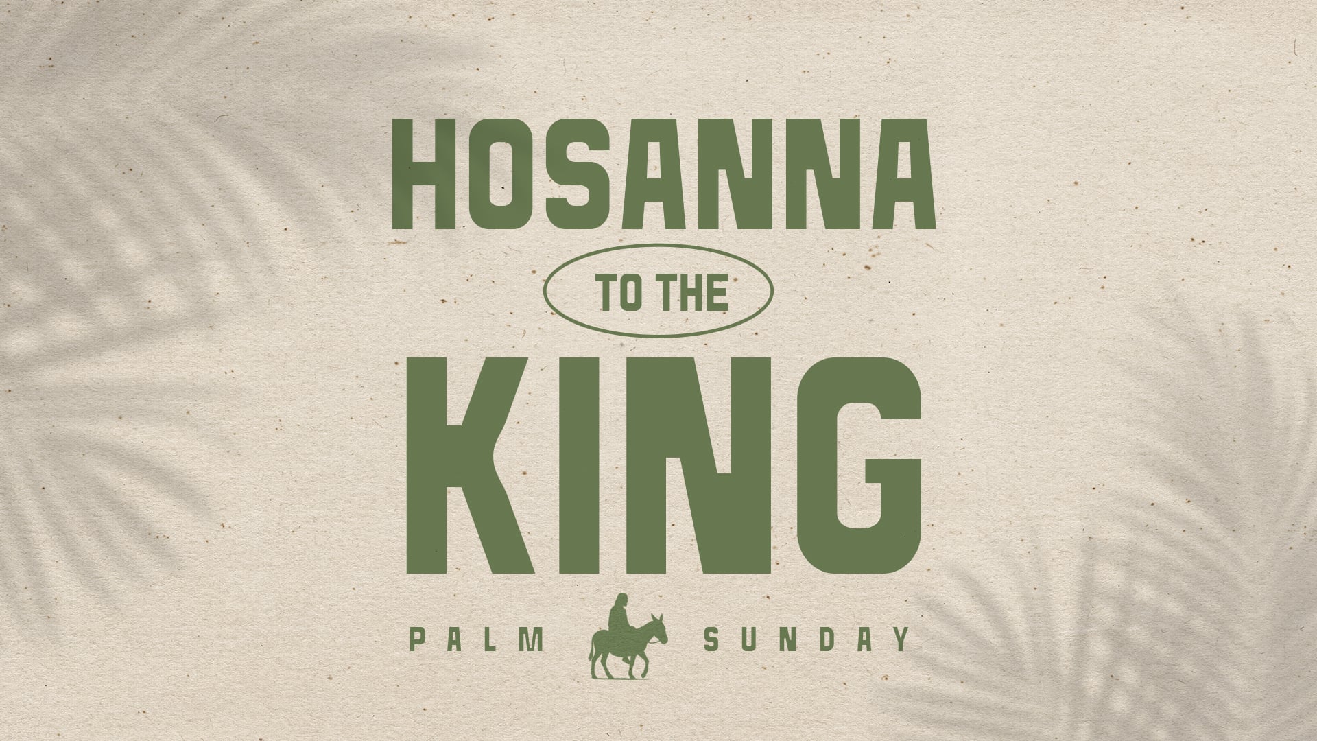 Social Graphics: Palm Sunday Hosanna To The King | Modern Easter Graphics