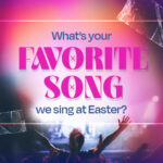 What's your favorite song we sing at Easter social media graphic with vibrant pink and purple worship lighting and raised hands in praise