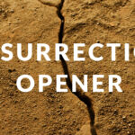 Cracked stone surface with the words “Resurrection Opener,” symbolizing the power and victory of Christ’s resurrection.