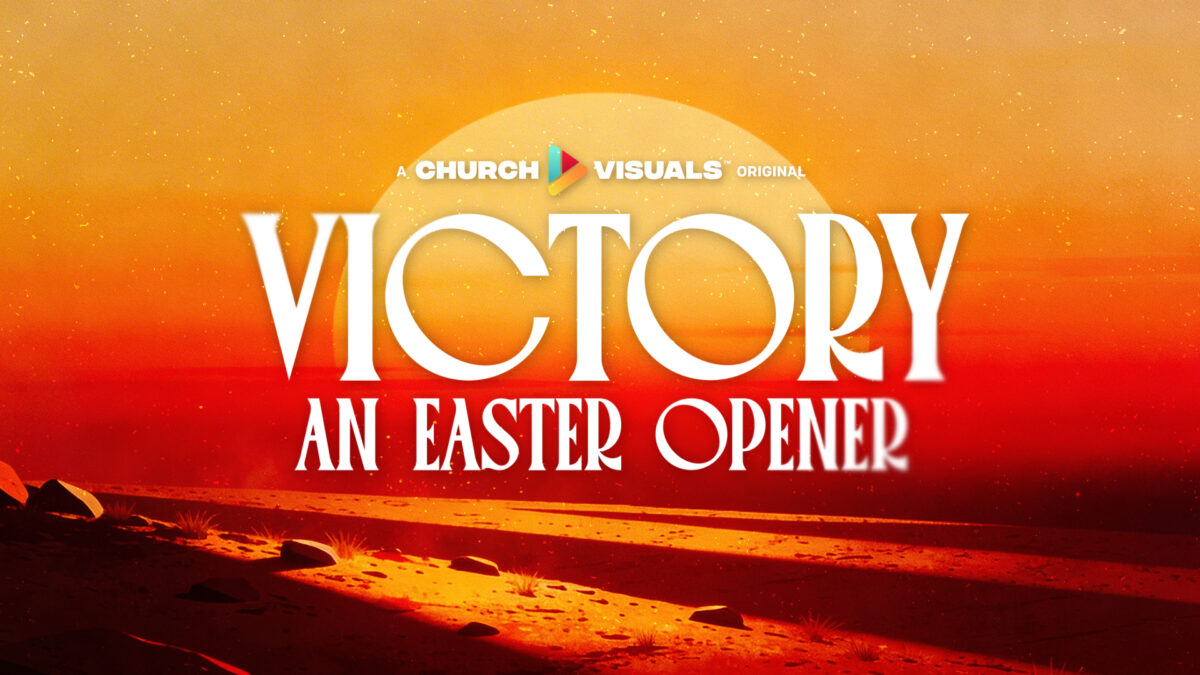 Mini-Movie: Victory: An Easter Opener Mini-Movie — Church Visuals Original