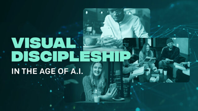 Visual Discipleship in the Age of AI: Reaching the Swipe Generation ...
