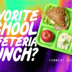 An interactive school-themed engagement graphic titled FAVORITE_SCHOOL_CAFETERIA_LUNCH_Title.jpg featuring bold white text asking "Favorite School Cafeteria Lunch? Comment Below" set against a vibrant, grainy gradient background of purple, orange, and green next to a green lunch tray holding a sandwich, red apple, mashed potatoes, orange slices, and a drink.